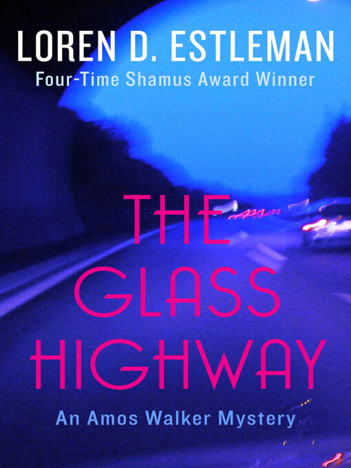 Title details for The Glass Highway by Loren D. Estleman - Available